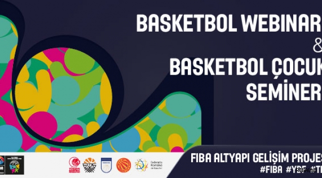 FIBA Altyapı Gelişim Projesi Webinarları Düzenleniyor