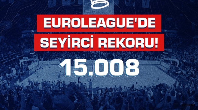 Anadolu Efes'ten Euroleague seyirci rekoru 