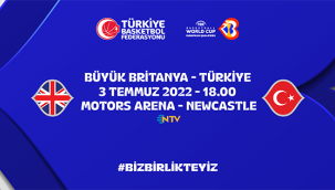 Ay Yıldızlılar deplasmanda Büyük Britanya ile karşılaşacak 