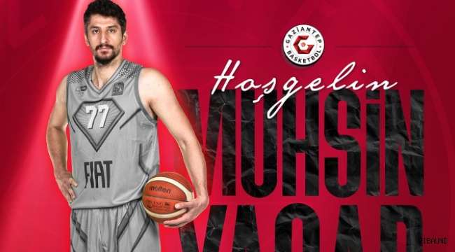 Gaziantep Basketbol, Muhsin Yaşar'ı transfer etti 