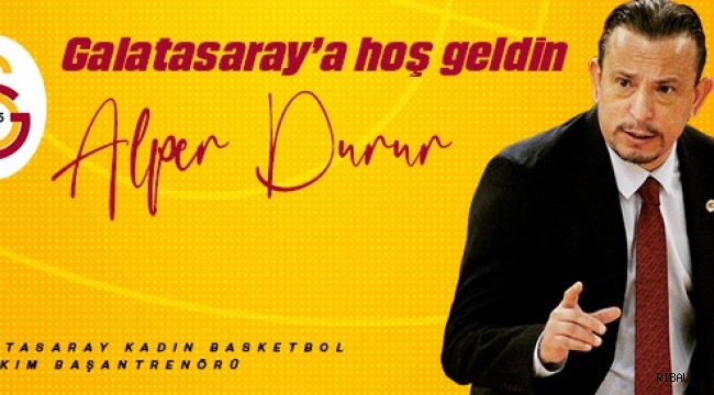Galatasaray Kadın Basketbol Takımı Alper Durur ile anlaştı 