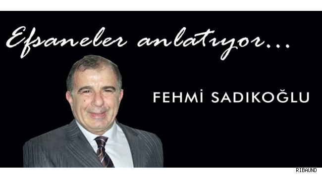 Efsaneler Anlatıyor: Fehmi Sadıkoğlu