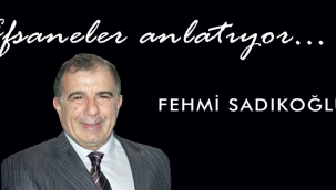 Efsaneler Anlatıyor: Fehmi Sadıkoğlu