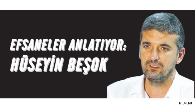 Efsaneler Anlatıyor | Hüseyin Beşok