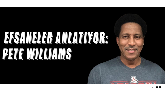 Efsaneler Anlatıyor | Pete Williams