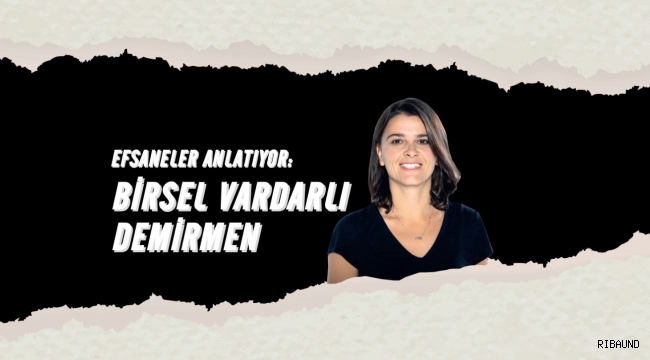 Efsaneler Anlatıyor | Birsel Vardarlı Demirmen