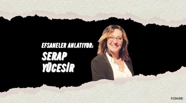 Efsaneler Anlatıyor| Serap Yücesir